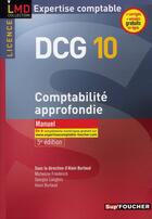 Couverture du livre « DCG 10 comptabilité approfondie (édition 2011-2012) » de Micheline Friederich aux éditions Foucher
