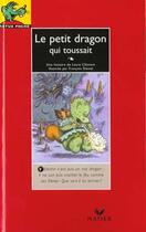 Couverture du livre « Le Petit Dragon Qui Toussait » de Daniel Clement aux éditions Hatier