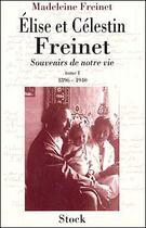 Couverture du livre « Elise Et Celestin Freinet, Souvenirs De Notre Vie » de Madeleine Freinet aux éditions Stock