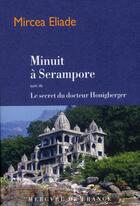 Couverture du livre « Minuit à Serampore ; le secret du docteur Honigberger » de Mircea Eliade aux éditions Mercure De France