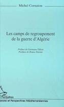 Couverture du livre « LES CAMPS DE REGROUPEMENT DE LA GUERRE D'ALGÉRIE » de Michel Cornaton aux éditions L'harmattan