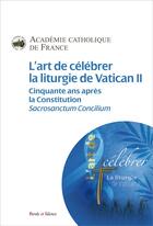 Couverture du livre « L'art de célébrer la liturgie de vatican II » de Philippe Capelle-Dumont aux éditions Parole Et Silence