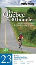 Couverture du livre « Le Québec en 30 boucles t.23 ; Chaudière-Appalaches (Scott) » de  aux éditions Velo Quebec