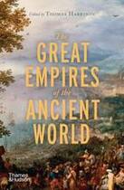 Couverture du livre « The great empires of the ancient world (paperback) » de Harrison Thomas aux éditions Thames & Hudson