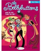 Couverture du livre « The bellybuttons t.1 ; who do you think you are ? » de Delaf/Dubuc aux éditions Cinebook