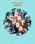 Couverture du livre « Art in Cuba » de Gilbert Brownstone et Camilo Guevara aux éditions Flammarion