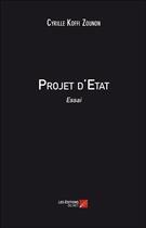 Couverture du livre « Projet d'état » de Cyrille Koffi Zounon aux éditions Editions Du Net