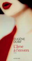Couverture du livre « L'ame a l'envers » de Eugene Durif aux éditions Actes Sud