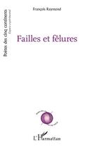 Couverture du livre « Failles et fêlures » de Raymond Francois aux éditions L'harmattan