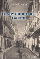 Couverture du livre « Le voyage d'alice cauterets » de Cortes/Blondet aux éditions Vox Scriba