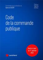 Couverture du livre « Code de la commande publique (édition 2022) » de Gabriel Eckert aux éditions Lexisnexis