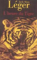 Couverture du livre « L'heure du tigre » de Jack-Alain Léger aux éditions Rivages