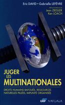 Couverture du livre « Juger les multinationales » de Gabriele Lefevre et Eric David aux éditions Mardaga Pierre