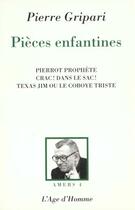 Couverture du livre « Pieces enfantines/amers 4 » de Pierre Gripari aux éditions L'age D'homme