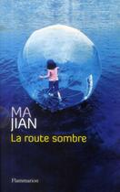 Couverture du livre « La route sombre » de Jian Ma aux éditions Flammarion