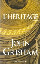 Couverture du livre « L'heritage » de John Grisham aux éditions Robert Laffont