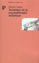 Couverture du livre « Technique de la psychotherapie analytique » de Stekel Wilhelm aux éditions Payot
