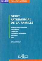 Couverture du livre « Droit Patrimonial De La Famille ; Edition 2001-2002 ; 2e Edition » de Michel Grimaldi aux éditions Dalloz