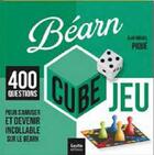 Couverture du livre « Cube jeu ; Béarn ; 400 questions pour s'amuser et devenir incollable sur le Béarn » de Jean-Michel Pique aux éditions Geste