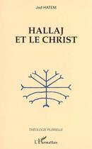 Couverture du livre « Hallaj et le christ » de Jad Hatem aux éditions L'harmattan