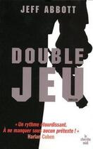 Couverture du livre « Double jeu » de Jeff Abbott aux éditions Le Cherche-midi