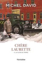 Couverture du livre « Chère Laurette t.4 : la fuite du temps » de Michel David aux éditions Hurtubise
