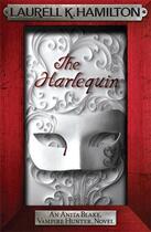Couverture du livre « The harlequin - anita blake vampire hunter 15 » de Laurell K. Hamilton aux éditions Headline