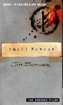 Couverture du livre « Small Favour ; Dresden Files 10 » de Jim Butcher aux éditions Orbit Uk