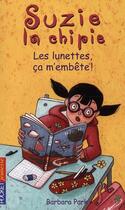 Couverture du livre « Suzie la chipie - tome 18 les lunettes, ca m'embete ! - vol18 » de Park/Bongrand aux éditions Pocket Jeunesse