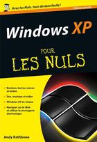 Couverture du livre « Windows XP pour les nuls ; édition spéciale » de Andy Rathbone aux éditions First