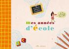Couverture du livre « Mes années d'école ; un album photo à compléter ; de la maternelle au CM2 » de Anne Weiss aux éditions Mila