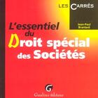 Couverture du livre « L'essentiel du droit spécial des sociétés » de Jean-Paul Branlard aux éditions Gualino