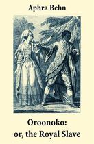Couverture du livre « Oroonoko: or, the Royal Slave (Unabridged) » de Aphra Behn aux éditions E-artnow