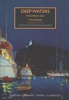 Couverture du livre « Deep waters : mysteries on the waves » de Martin Edwards aux éditions British Library