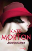 Couverture du livre « La scène des souvenirs » de Kate Morton aux éditions Presses De La Cite