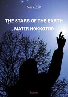Couverture du livre « The stars of the earth - matir nokkotro » de Alom Nur aux éditions Edilivre