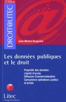 Couverture du livre « Les donnees publiques et le droit » de Bruguiere Jean-Miche aux éditions Lexisnexis