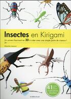 Couverture du livre « Insectes en kirigami ; un univers fascinant en 3D à créer avec une simple paire de ciseaux ! » de Mitsuhiko Imamori aux éditions De Saxe