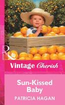 Couverture du livre « Sun-Kissed Baby (Mills & Boon Vintage Cherish) » de Patricia Hagan aux éditions Mills & Boon Series