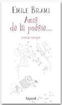 Couverture du livre « Amis de la poésie » de Emile Brami aux éditions Fayard