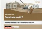 Couverture du livre « Construire en panneaux CLT » de Renaud Blondeau aux éditions Le Moniteur