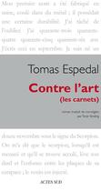 Couverture du livre « Contre l'art » de Tomas Espedal aux éditions Actes Sud