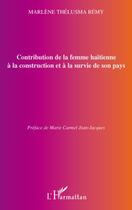 Couverture du livre « Contribution de la femme haïtienne à la construction et à la survie de son pays » de Marlene Thelusma Remy aux éditions Editions L'harmattan
