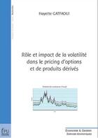 Couverture du livre « Rôle et impact de la volatilité dans le pricing d'options et de produits dérivés » de Hayette Gatfaoui aux éditions Publibook