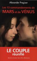 Couverture du livre « Les 13 commandements de Mars et de Vénus ; le couple réunifié » de Alexander Pregizer aux éditions Alphee.jean-paul Bertrand