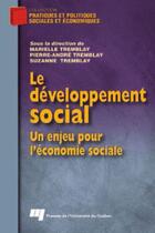 Couverture du livre « Le développement social ; un enjeu pour l'économie sociale » de Pierre-Andre Tremblay et Marielle Tremblay et Suzanne Tremblay aux éditions Presses De L'universite Du Quebec