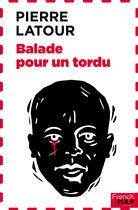 Couverture du livre « Balade pour un tordu » de Pierre Latour aux éditions French Pulp