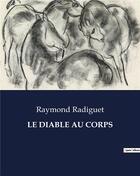 Couverture du livre « LE DIABLE AU CORPS » de Raymond Radiguet aux éditions Culturea