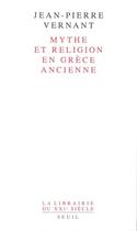Couverture du livre « Mythe et religion en grece ancienne » de Jean-Pierre Vernant aux éditions Seuil