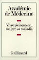 Couverture du livre « Vivre pleinement... malgre sa maladie » de Ruffie/Bregeat/Meyer aux éditions Gallimard (patrimoine Numerise)